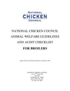NATIONAL CHICKEN COUNCIL ANIMAL WELFARE GUIDELINES AND AUDIT CHECKLIST FOR BROILERS  Approved by NCC Board of Directors 30 January 2014