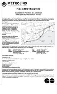 PUBLIC MEETING NOTICE GUILDWOOD TO PICKERING RAIL EXPANSION TRANSIT PROJECT ASSESSMENT PROCESS Metrolinx, an agency of the Province of Ontario, is working to transform the way the region moves by building a fast, conveni