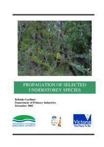 PROPAGATION OF SELECTED UNDERSTOREY SPECIES Belinda Gardiner