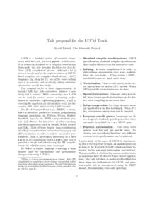 Talk proposal for the LLVM Track David Tweed, The Azimuth Project LLVM is a modular system of compiler components with backends for most popular architectures. It is primarily designed as a compiler construction framewor