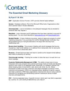 The Essential Email Marketing Glossary By Ryan P. M. Allis ASP - Application Service Provider. ASP’s provide internet based software. Access - Database software. Part of the Microsoft Office Suite. Organizations often 