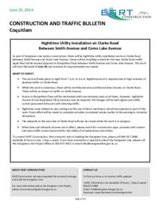 June 25, 2014  CONSTRUCTION AND TRAFFIC BULLETIN Coquitlam Nighttime Utility Installation on Clarke Road Between Smith Avenue and Como Lake Avenue