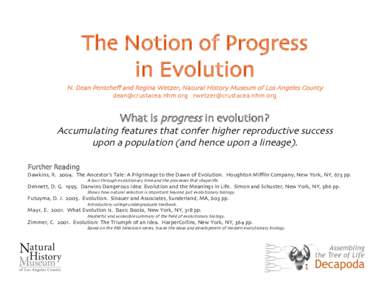 The Notion of Progress in Evolution N. Dean Pentcheﬀ and Regina Wetzer, Natural History Museum of Los Angeles County    What is progress in evolution?