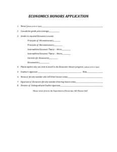 ECONOMICS HONORS APPLICATION 1. Name (please print or type)_______________________________________________________________________________ 2. Cumulative grade point average______________ 3. Grades in required Economics c