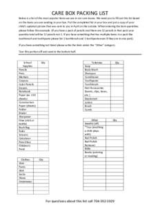 CARE BOX PACKING LIST Below is a list of the most popular items we see in our care boxes. We need you to fill out this list based on the items you are sending in your box. Put the completed list in your box and put a cop