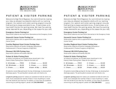 PATIENT & VISITOR PARKING  PATIENT & VISITOR PARKING Welcome to High Point Regional. Our commitment to making your stay as pleasant as possible starts with our parking