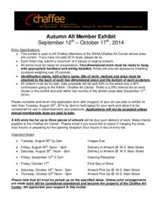 Autumn All Member Exhibit September 12th – October 17th, 2014 Entry Specifications:  This exhibit is open to All Chaffee Members of the RAAA/Chaffee Art Center whose dues are current. If you have not paid 2014 dues,