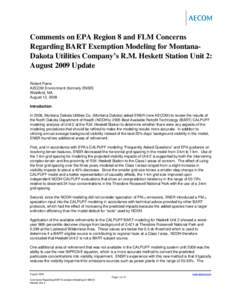 Comments on EPA Region 8 and FLM Concerns Regarding BART Exemption Modeling for MontanaDakota Utilities Company’s R.M. Heskett Station Unit 2: August 2009 Update Robert Paine AECOM Environment (formerly ENSR) Westford,