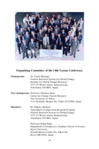 Organizing Committee of the 14th Toyota Conference Chairperson: Dr. Taroh Matsuno Frontier Research System for Global Change Institute for Global Change Research