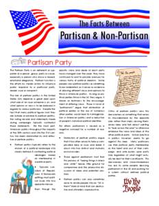 The Facts Between  Partisan & Non-Partisan Partisan Party The Partisan Party is an adherent or sup-