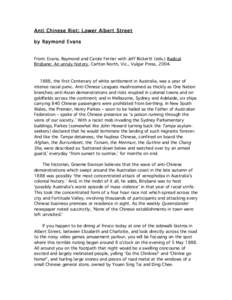 Anti Chinese Riot: Lower Albert Street by Raymond Evans From: Evans, Raymond and Carole Ferrier with Jeff Rickertt (eds.) Radical Brisbane: An unruly history, Carlton North, Vic., Vulgar Press, 2004.