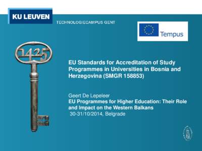 EU Standards for Accreditation of Study Programmes in Universities in Bosnia and Herzegovina (SMGRGeert De Lepeleer EU Programmes for Higher Education: Their Role