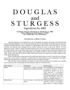 Warehouse and Store: 1023 Factory St. Richmond, CAStore: 730 Bryant St. San Francisco, CAPh.: (Fax: (Introduction to Body Casting Since the beginning of recorded history, man has a