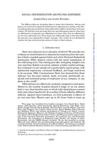 RACIAL DISCRIMINATION AMONG NBA REFEREES JOSEPH PRICE AND JUSTIN WOLFERS I. INTRODUCTION Does race influence our evaluation of others? We provide new evidence on racial biases in evaluation by examining how the number of