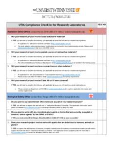 UTIA Compliance Checklist for Research Laboratories Radiation Safety Office [contact Marsha Smithor ] 1. Will your research/project involve loose radioactive material? If YES, you w