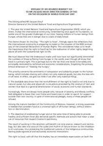 MESSAGE OF HIS HOLINESS BENEDICT XVI TO MR JACQUES DIOUF, DIRECTOR GENERAL OF FAO ON THE OCCASION OF WORLD FOOD DAY 2007 The Distinguished Mr Jacques Diouf Director General of the United Nations’ Food and Agriculture O