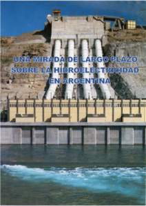 1  FOTO DE TAPA: Vista de la Central Hidroeléctrica Alicurá, emprendimiento emplazado sobre el río Limay, provincias de Neuquén y Río Negro, República Argentina, inaugurado en el añoEquipado con una potenc