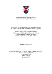 QUCEH WORKING PAPER SERIES http://www.quceh.org.uk/working-papers QUANTIFYING HUMAN CAPITAL ACCUMULATION IN RURAL IRELAND IN THE NINETEENTH CENTURY Matthias Blum (Queen’s University Belfast)