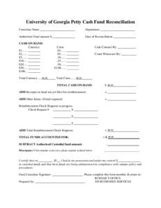 Print Form  Clear Form University of Georgia Petty Cash Fund Reconciliation Custodian Name _______________________