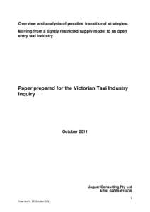 Overview and analysis of possible transitional strategies: Moving from a tightly restricted supply model to an open entry taxi industry Paper prepared for the Victorian Taxi Industry Inquiry