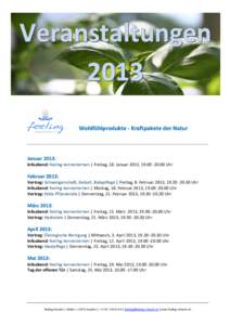 Veranstaltungen 2013 Wohlfühlprodukte - Kraftpakete der Natur Januar 2013: Infoabend: feeling kennenlernen | Freitag, 18. Januar 2013, [removed]Uhr