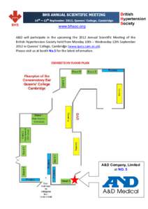 www.bhsoc.org A&D will participate in the upcoming the 2012 Annual Scientific Meeting of the British Hypertension Society held from Monday 10th – Wednesday 12th September 2012 in Queens’ College, Cambridge (www.quns.