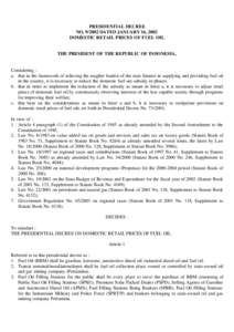 PRESIDENTIAL DECREE NODATED JANUARY 16, 2002 DOMESTIC RETAIL PRICES OF FUEL OIL THE PRESIDENT OF THE REPUBLIC OF INDONESIA,