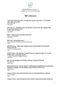 BIF references S34Growth: Enhancing policies through interregional cooperation: New industrial value chains for growth Interreg EuropeBSR Stars S3 – Stimulating smart specialization ecosystem through engagin