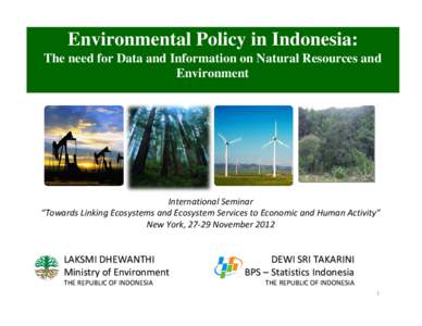 Environmental protection / Sustainability / Environmental impact assessment / Ecosystem services / Environmental resources management / Ministry of Environment / Green gross domestic product / System of Integrated Environmental and Economic Accounting / System of Environmental and Economic Accounting for Water / Environment / Environmental economics / Earth