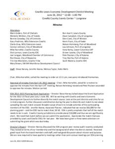 Cowlitz-Lewis Economic Development District Meeting June 26, 2012 ~ 12:00 - 1:00 PM Cowlitz County Events Center ~ Longview Minutes Attendees: Mark Anders, Port of Chehalis
