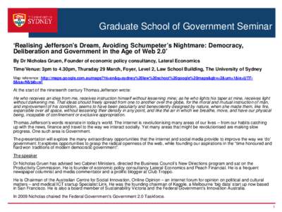 Graduate School of Government Seminar ‘Realising Jefferson’s Dream, Avoiding Schumpeter’s Nightmare: Democracy, Deliberation and Government in the Age of Web 2.0’ By Dr Nicholas Gruen, Founder of economic policy 