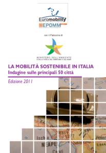 con il Patrocinio di  LA MOBILITÀ SOSTENIBILE IN ITALIA Indagine sulle principali 50 città Edizione 2011