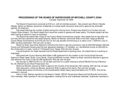 PROCEEDINGS OF THE BOARD OF SUPERVISORS OF MITCHELL COUNTY, IOWA Tuesday, December 23, 2008 The Board of Supervisors convened at 8:30 a.m. with all members present. Also present was Warren Haacke (Media). Motion by Marre