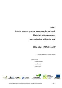 Guia 2 Estudo sobre o grau de incorporação nacional: Materiais e Componentes para calçado e artigos de pele Cliente: IAPMEI/AEP