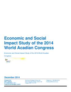 Economic and Social Impact Study of the 2014 World Acadian Congress Economic and Social Impact Study of the 2014 World Acadian Congress