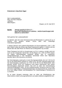 Klubobmann LAbg Dieter Egger  Herrn Landesstatthalter Mag. Karl-Heinz Rüdisser Landhaus 6900 Bregenz