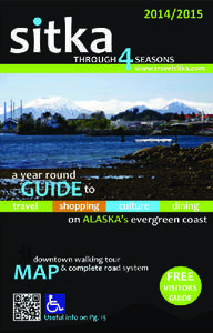 through four seasons  discover sitka Welcome to Sitka, the jewel of Southeast Alaska! On these pages you will discover Sitka’s history, its people, our favorite places and trails, restaurants and stores, and adventur