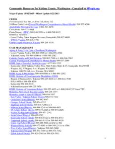 Community Resources for Yakima County, Washington - Compiled by 4People.org Major Update[removed]Minor Update[removed]CRISIS For emergency dial 911, or from cell phone[removed]Hour Crisis Line (Central Washington C