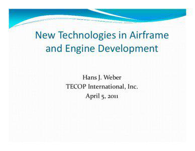 New Technologies in Airframe  and Engine Development Hans J. Weber