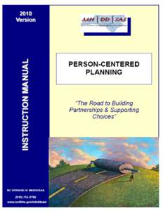 NC DIVISION OF MENTAL HEALTH, DEVELOPMENTAL DISABILITIES AND SUBSTANCE ABUSE SERVICES PERSON-CENTERED PLANNING INSTRUCTION MANUAL[removed]VERSION)  