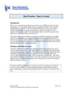 Best Practice: Duty to Assist Introduction The Access to Information and Protection of Privacy Act (ATIPP Act or the Act) has a dual purpose: to “make public bodies more accountable to the public” and “to protect p