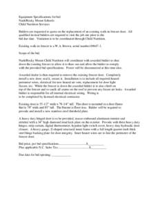 Equipment Specifications for bid Nash/Rocky Mount Schools Child Nutrition Services Bidders are requested to quote on the replacement of an existing walk-in freezer door. All qualified invited bidders are required to visi