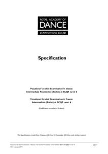 Specification  Vocational Graded Examination in Dance: Intermediate Foundation (Ballet) at SCQF Level 6 Vocational Graded Examination in Dance: Intermediate (Ballet) at SCQF Level 6