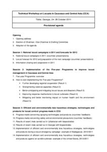 Technical Workshop on Locusts in Caucasus and Central Asia (CCA) Tbilisi, Georgia, [removed]October 2011 Provisional agenda Opening 1. Opening address