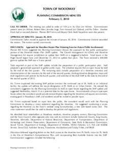TOWN OF WOODWAY PLANNING COMMISSION MINUTES February 3, 2010 CALL TO ORDER: The meeting was called to order at 7:04 p.m. by Chair Jim Wilmer. Commissioners present were Jim Wilmer, Robert Allen, Jennifer Ange, Tom Howard