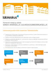 Pienennä riskejä ja säästä  Oikea-aikaisella julkisivusaneerauksella Julkisivukorjausten koko osaaminen Talokeskukselta •	 Talokeskuksen kuntotutkija on perehtynyt korjaussuunnitteluun, jolloin kuntotutkimuksessa 