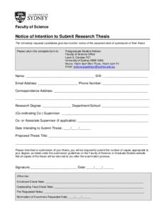 Faculty of Science  Notice of Intention to Submit Research Thesis The University requests candidates give two months’ notice of the expected date of submission of their thesis Please return the complete form to: