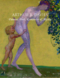 ARTHUR B. DAVIES Painter, Poet, Romancer & Mystic