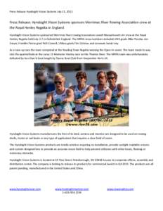 Press Release Hyndsight Vision Systems July 15, 2013  Press Release: Hyndsight Vision Systems sponsors Merrimac River Rowing Association crew at the Royal Henley Regatta in England Hyndsight Vision Systems sponsored Merr