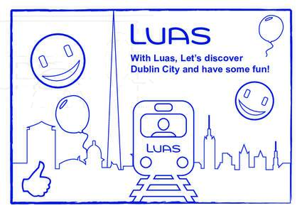 With Luas, Let’s discover Dublin City and have some fun! 